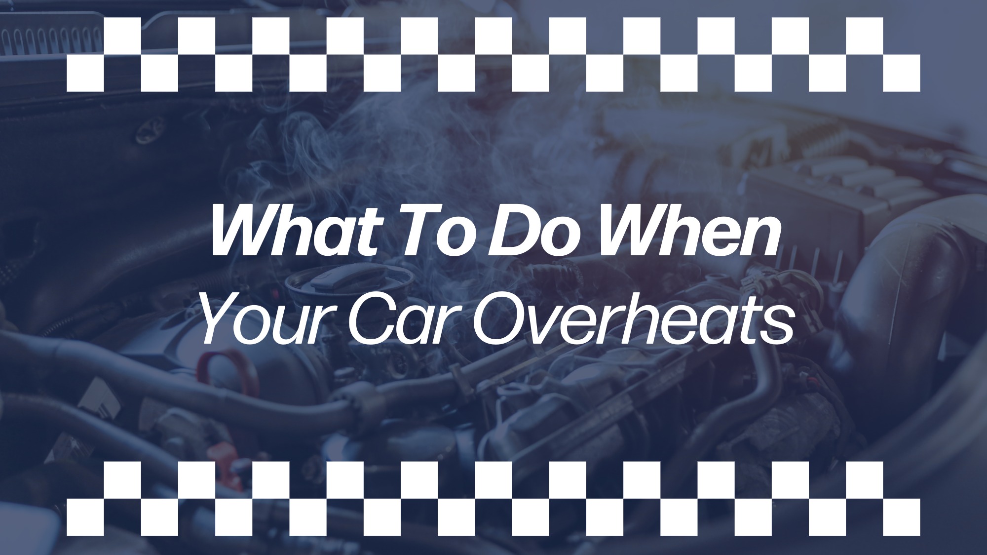 Car engine emitting steam with text overlay “What to Do When Your Car Overheats” – Foglesong Towing guide