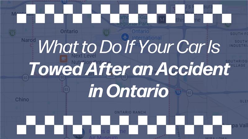 What to do if your car is towed after an accident in Ontario, California, blog header image with map background