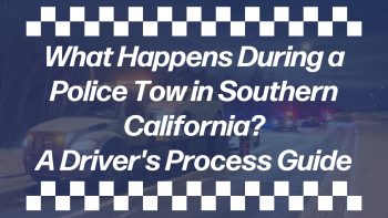 Police tow process guide for Southern California drivers featuring tow trucks and police vehicles on a roadway at night.