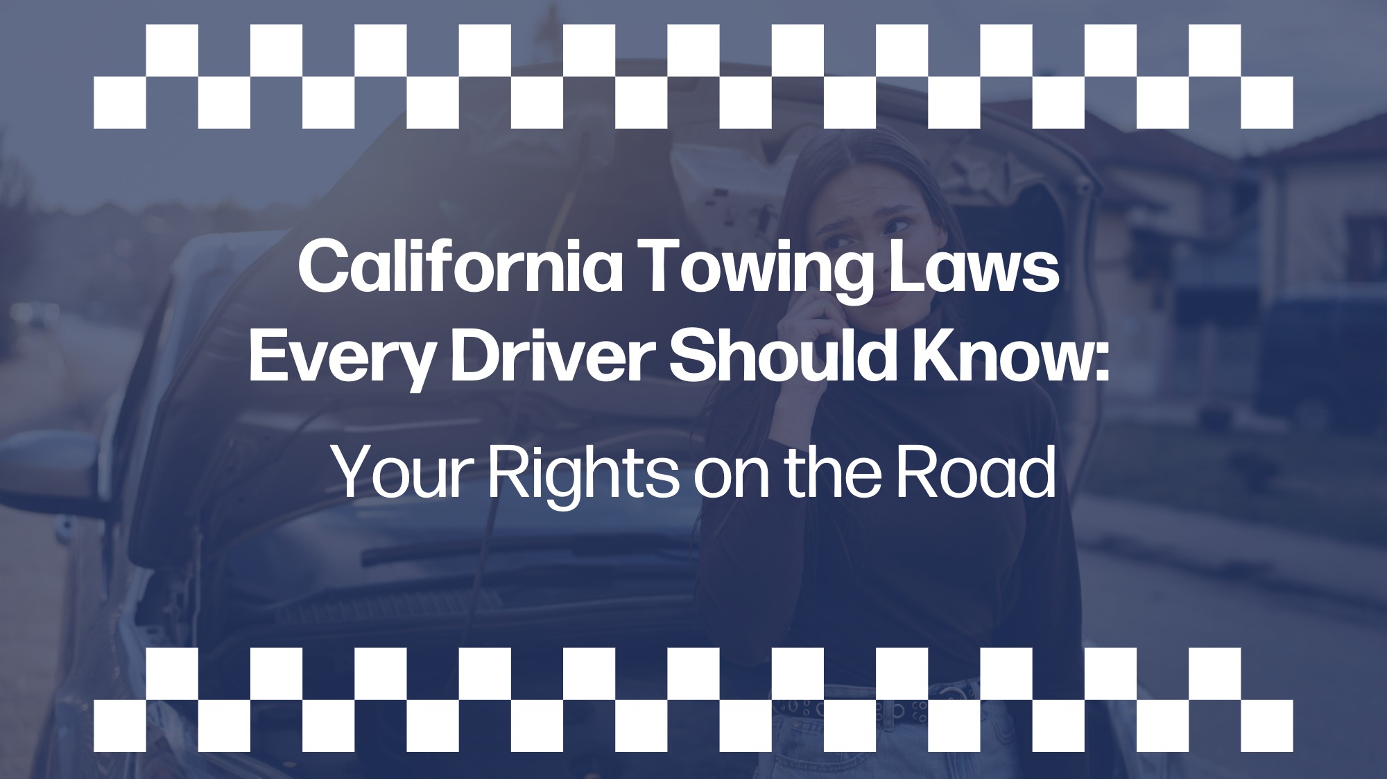 Woman standing beside a vehicle with the hood open, representing California towing laws and drivers’ roadside rights.